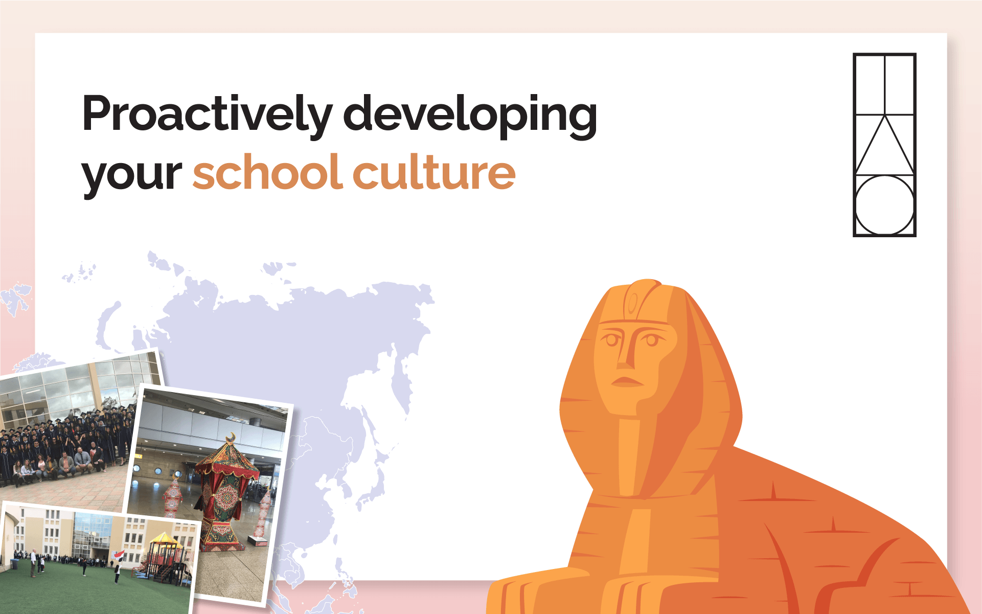 Proactively developing your school culture: the case of the American International School in Egypt, Campus West